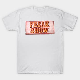 Freak Show Vintage Carnival Sign T-Shirt